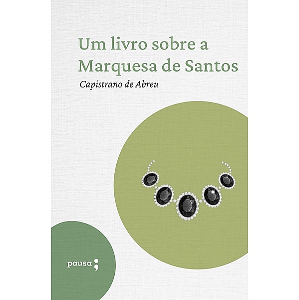 Um livro sobre a Marquesa de Santos, Capistrano de Abreu