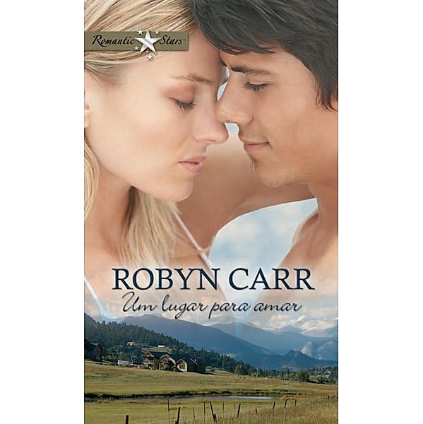 Um lugar para amar / Romantic Stars Bd.17, Robyn Carr