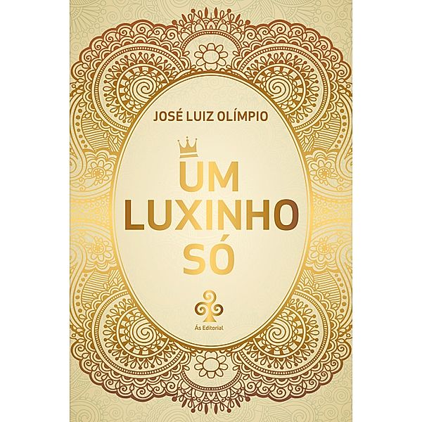 Um luxinho só, José Luiz Olímpio