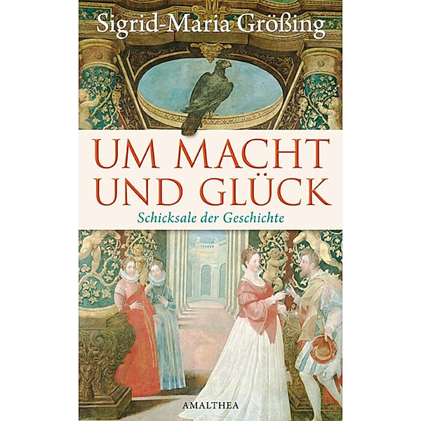 Um Macht und Glück, Sigrid-Maria Grössing