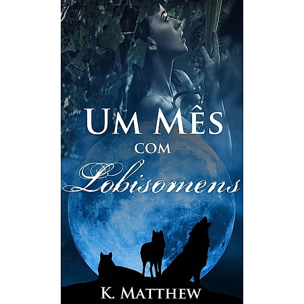 Um Mês com Lobisomens, K. Matthew