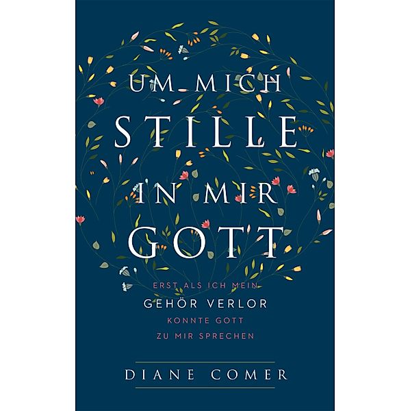 Um mich Stille, in mir Gott, Diane Comer