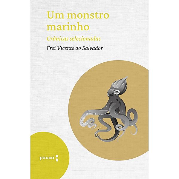 Um monstro marinho - crônicas selecionadas, Frei Vicente do Salvador