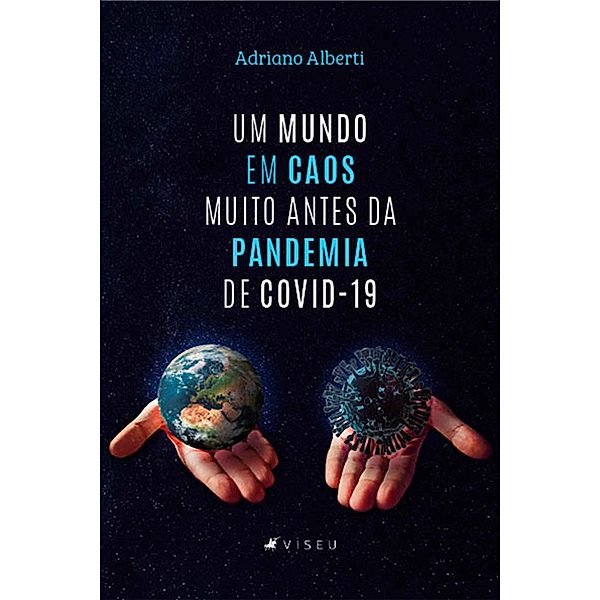 Um mundo em caos muito antes da pandemia de Covid-19, Adriano Alberti