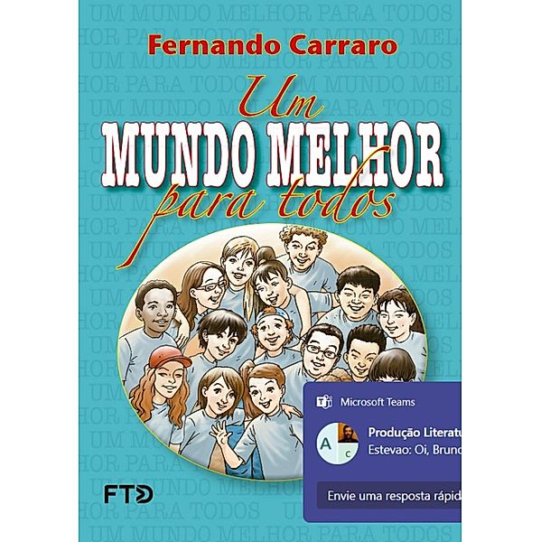 Um mundo melhor para todos / Fraternidade e solidariedade, Fernando Carraro