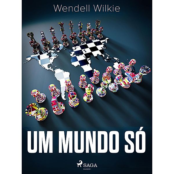 Um mundo só, Wendell Wilkie