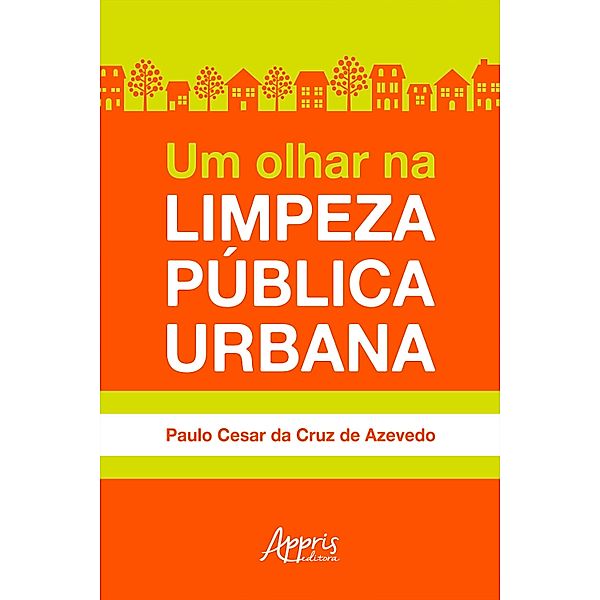 Um Olhar na Limpeza Pública Urbana, Paulo Cesar da Cruz de Azevedo