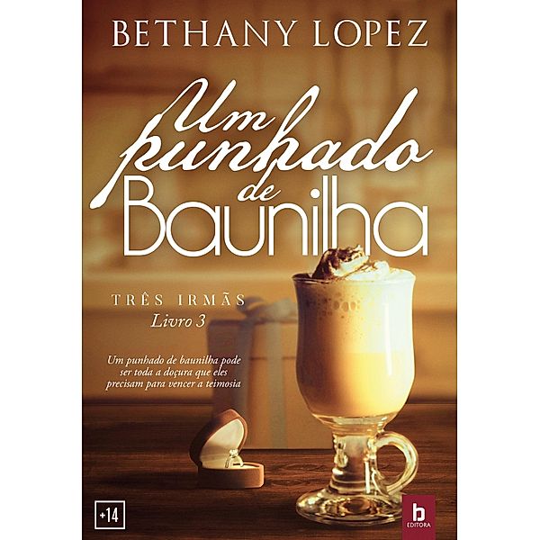 Um Punhado de Baunilha / Três Irmãs Bd.3, Bethany Lopez