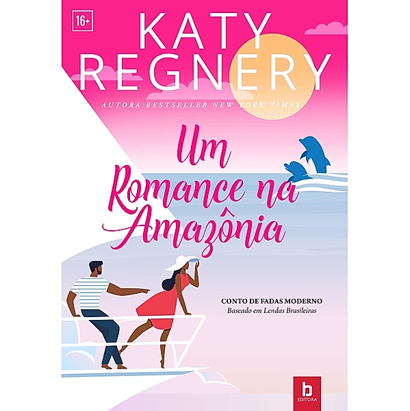 Um romance na Amazonia / Conto de fadas moderno Bd.1, Katy Regnery