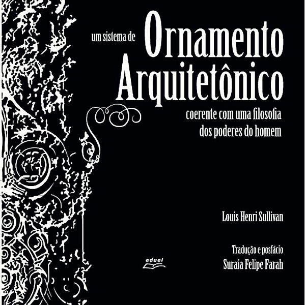 Um sistema de ornamento arquitetônico coerente com uma filosofia dos poderes do homem, Louis Henri Sullivan