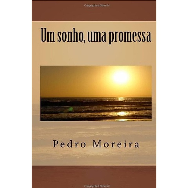 Um sonho, uma promessa, Pedro Moreira