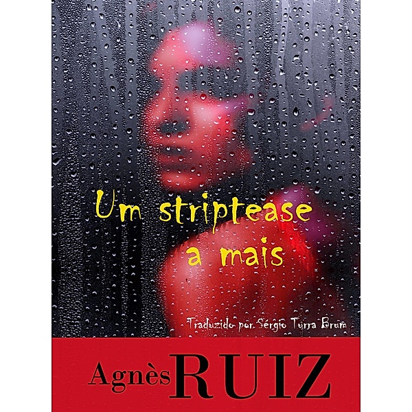 Um striptease a mais, Agnes Ruiz
