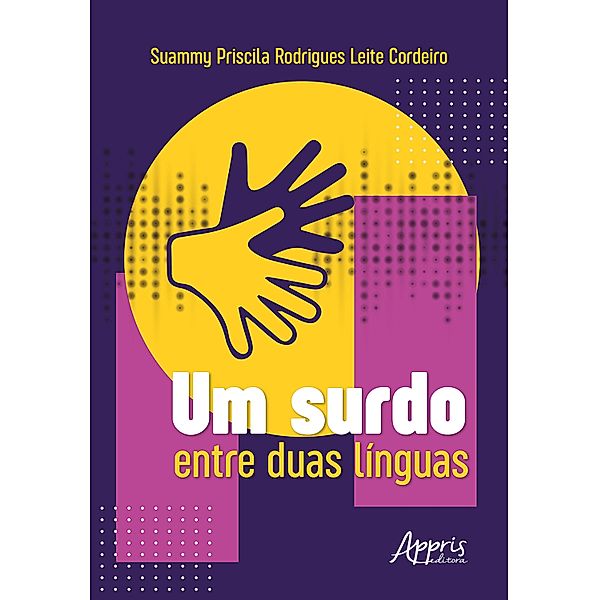 Um Surdo Entre Duas Línguas, Suammy Priscila Rodrigues Leite Cordeiro