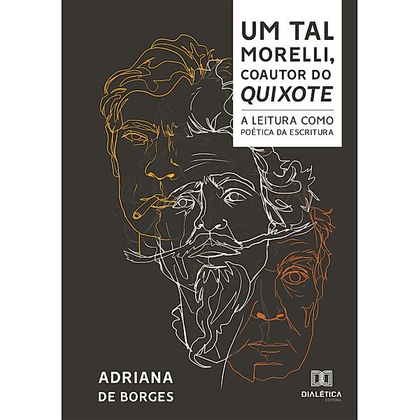 Um tal Morelli, coautor do Quixote, Adriana de Borges