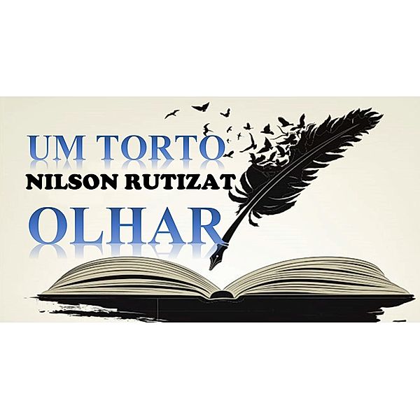 Um  torto olhar, Nilson Rutizat