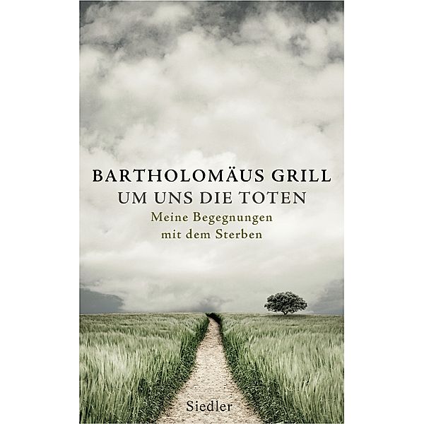 Um uns die Toten, Bartholomäus Grill