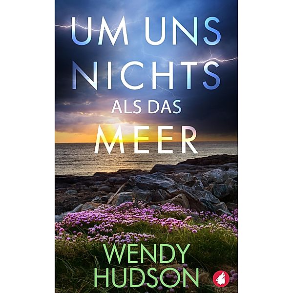 Um uns nichts als das Meer, Wendy Hudson