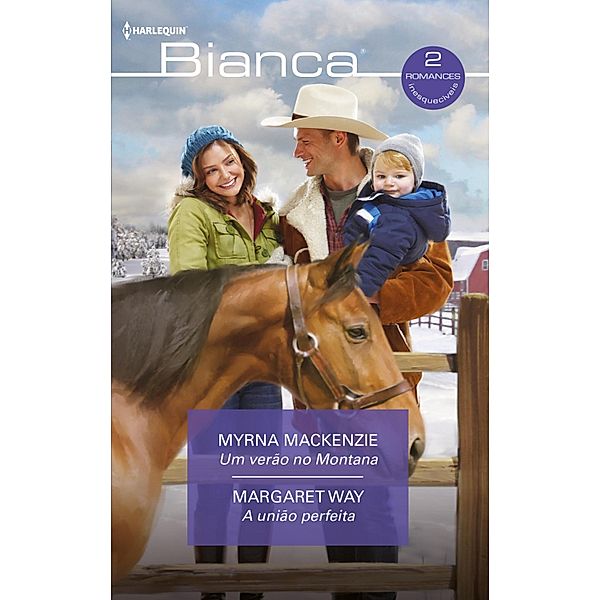 Um verão no montana - A união perfeita / OMNIBUS BIANCA Bd.73, Myrna Mackenzie, Margaret Way