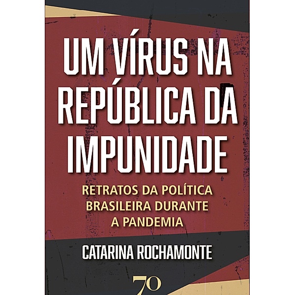 Um Vírus na República da Impunidade, Catarina Rochamonte