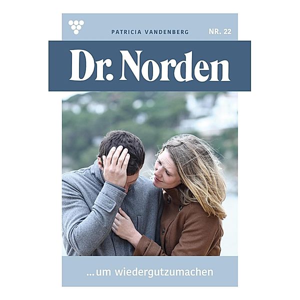 ... um wiedergutzumachen / Dr. Norden Bd.22, Patricia Vandenberg