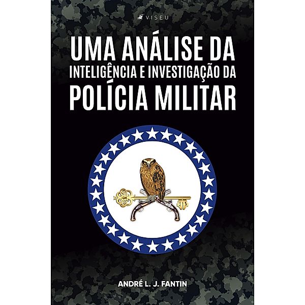 Uma análise da inteligência e investigação da polícia militar, André L. J. Fantin