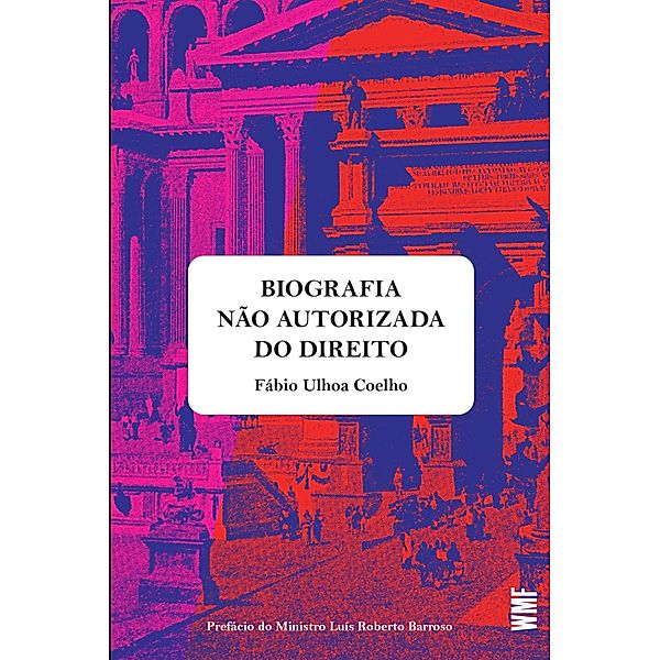 Uma biografia não autorizada do direito, Fábio Ulhoa Coelho