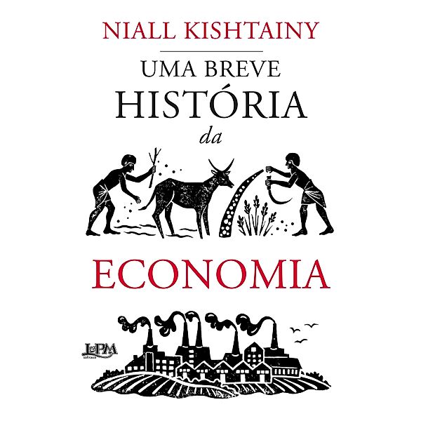 Uma breve história da economia, Niall Kishtainy