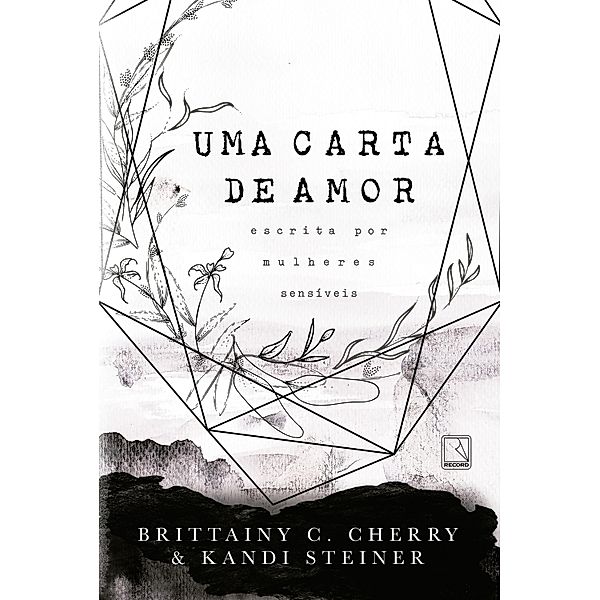 Uma carta de amor escrita por mulheres sensíveis, Brittainy C. Cherry