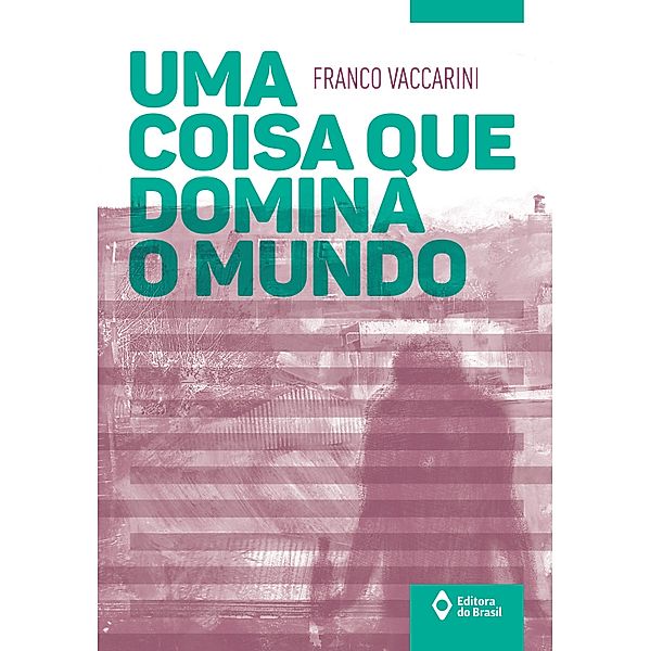 Uma coisa que domina o mundo / Toda prosa, Franco Vaccarini