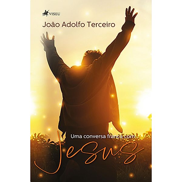 Uma Conversa Franca com Jesus, João Adolfo Terceiro