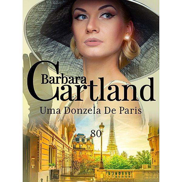 Uma Donzela De Paris / A Eterna Coleção de Barbara Cartland Bd.80, Barbara Cartland