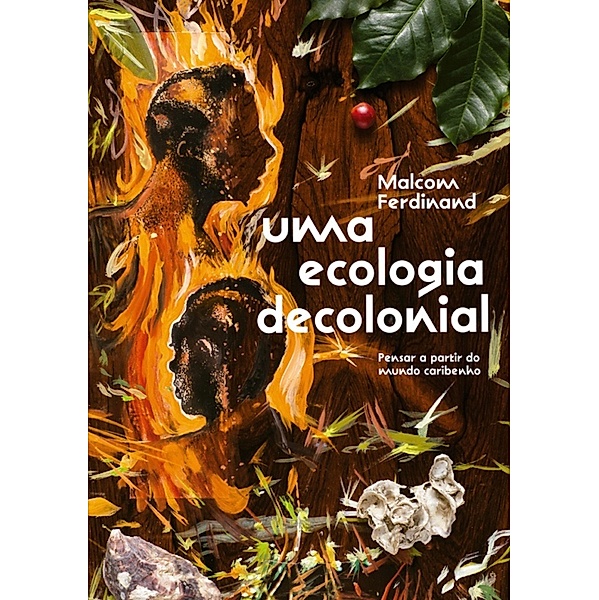 Uma ecologia decolonial, Malcom Ferdinand