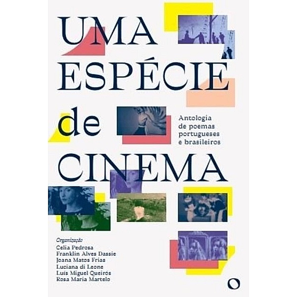 Uma espécie de cinema, Célia Pedrosa, Luciana di Leone, Franklin Alves Dassie, Joana Frias, Luís Queirós, Rosa Martelo