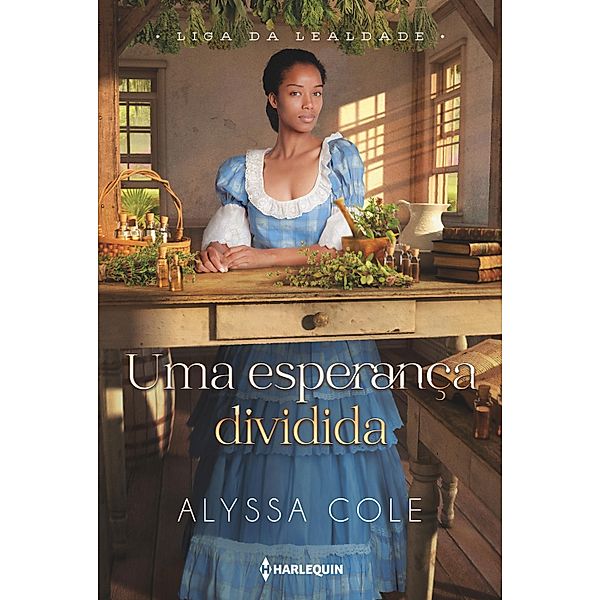 Uma esperança dividida / Liga da Lealdade Bd.2, Alyssa B. Cole