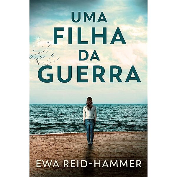 Uma Filha da Guerra, Ewa Reid-Hammer