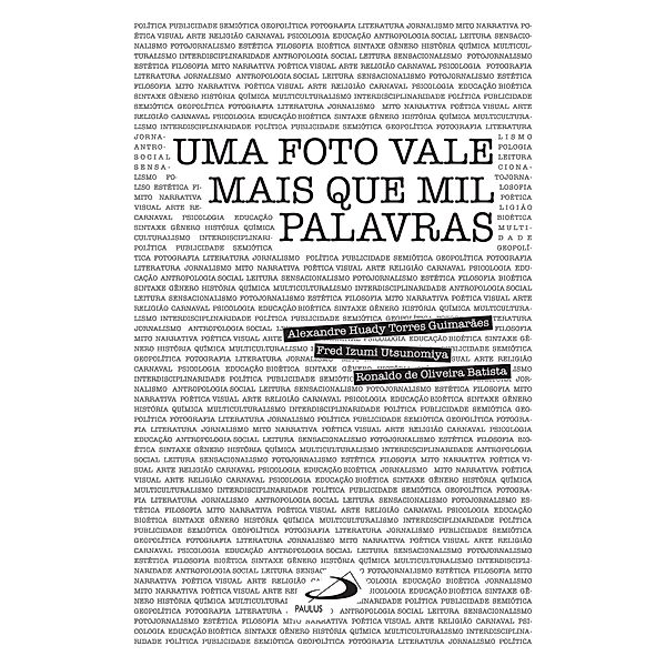 Uma foto vale mais que mil palavras, Alexandre Huady Torres Guimarães, Fred Izumi Utsunomiya, Ronaldo de Oliveira Batista