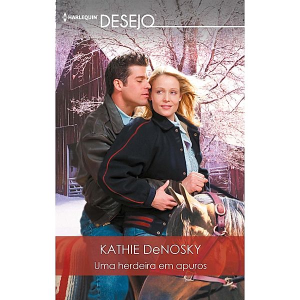 Uma herdeira em apuros / DESEJO Bd.576, Kathie DeNosky