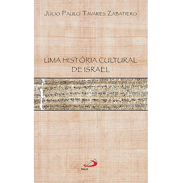 Uma história cultural de Israel / Palimpsesto, Júlio Paulo Tavares Zabatiero