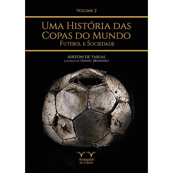Uma História das Copas do Mundo - volume 2, Airton de Farias