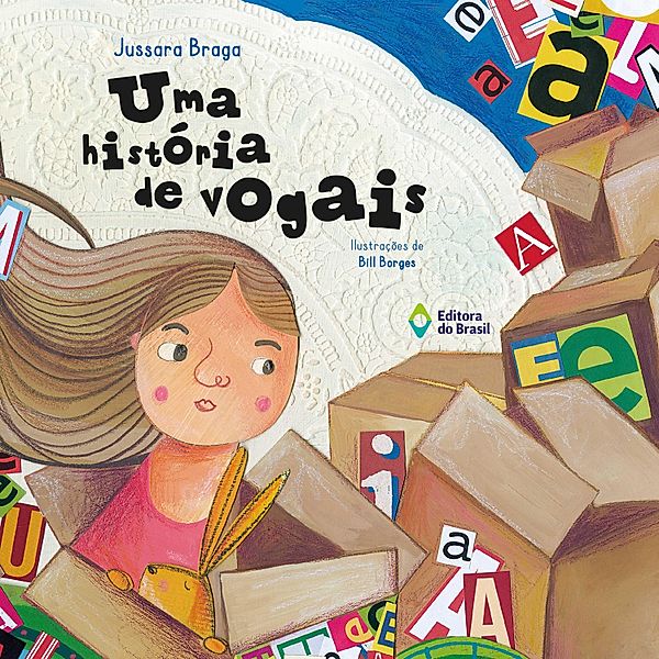 Uma história de vogais / De Palavra em Palavra, Jussara Braga