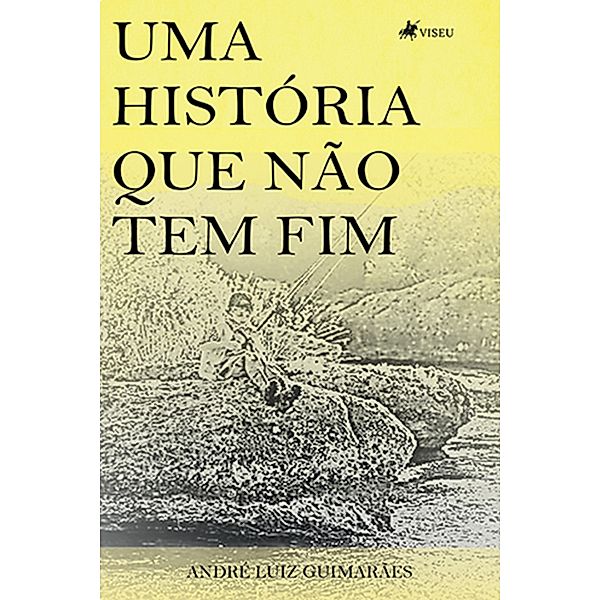 Uma histo´ria que na~o tem fim, André Luiz Guimarães