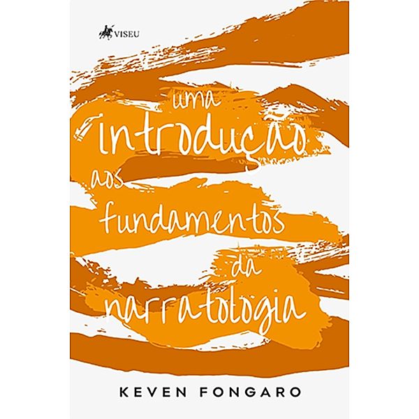 Uma Introduc¸a~o aos Fundamentos da Narratologia, Keven Fongaro