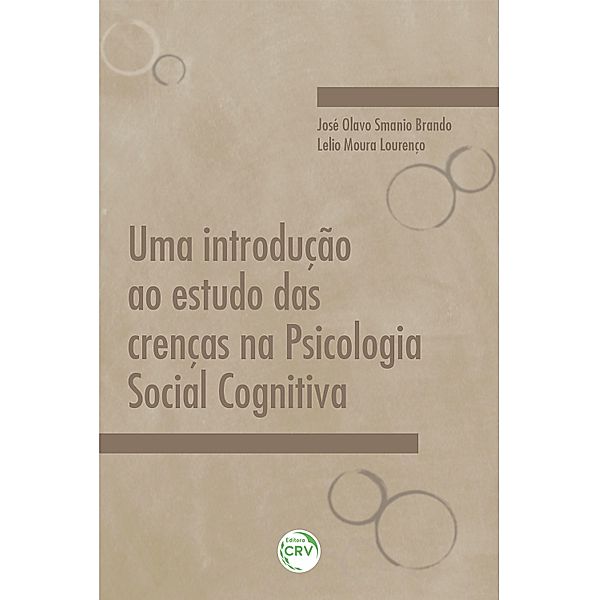 Uma introdução ao estudo das crenças na psicologia social cognitiva, José Olavo Smanio Brando, Lelio Moura Lourenço