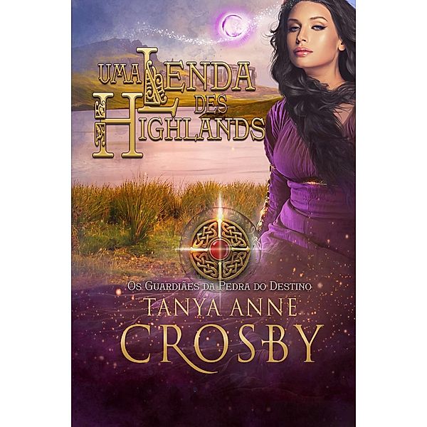 Uma Lenda das Highlands, Tanya Anne Crosby