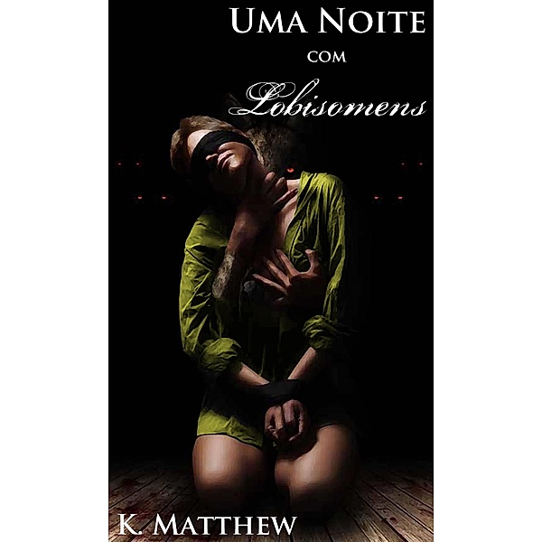 Uma Noite com Lobisomens, K. Matthew