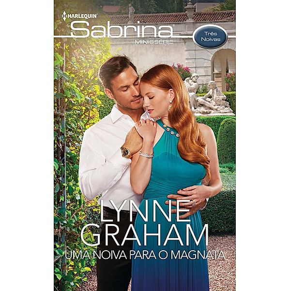 Uma noiva para o magnata / MINISERIE SABRINA Bd.98, Lynne Graham