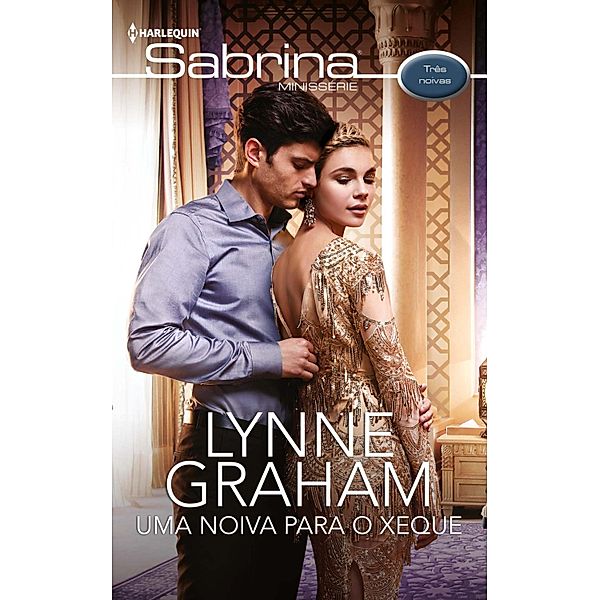 Uma noiva para o xeque / Miniserie Sabrina Bd.99, Lynne Graham