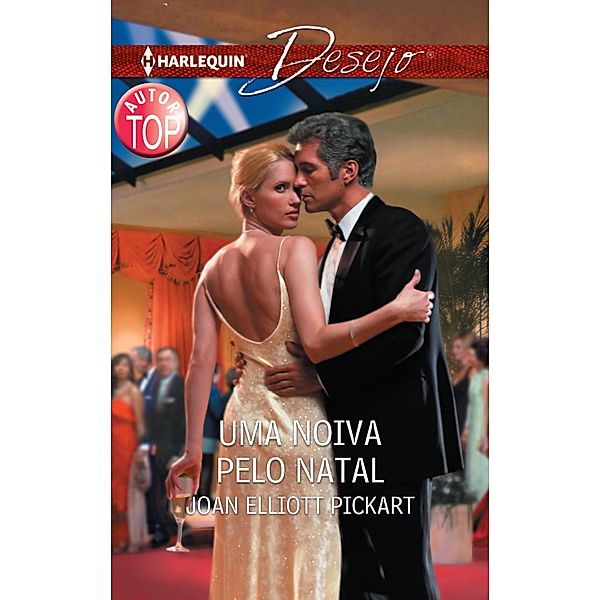 Uma noiva pelo natal / Desejo Bd.780, Joan Elliott Pickart