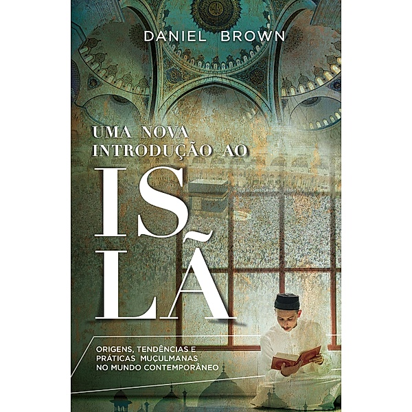 Uma Nova Introdução ao Islã, Daniel Brown