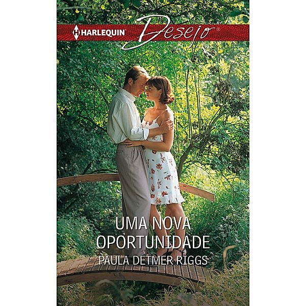 Uma nova oportunidade / Desejo Bd.366, Paula Detmer Riggs